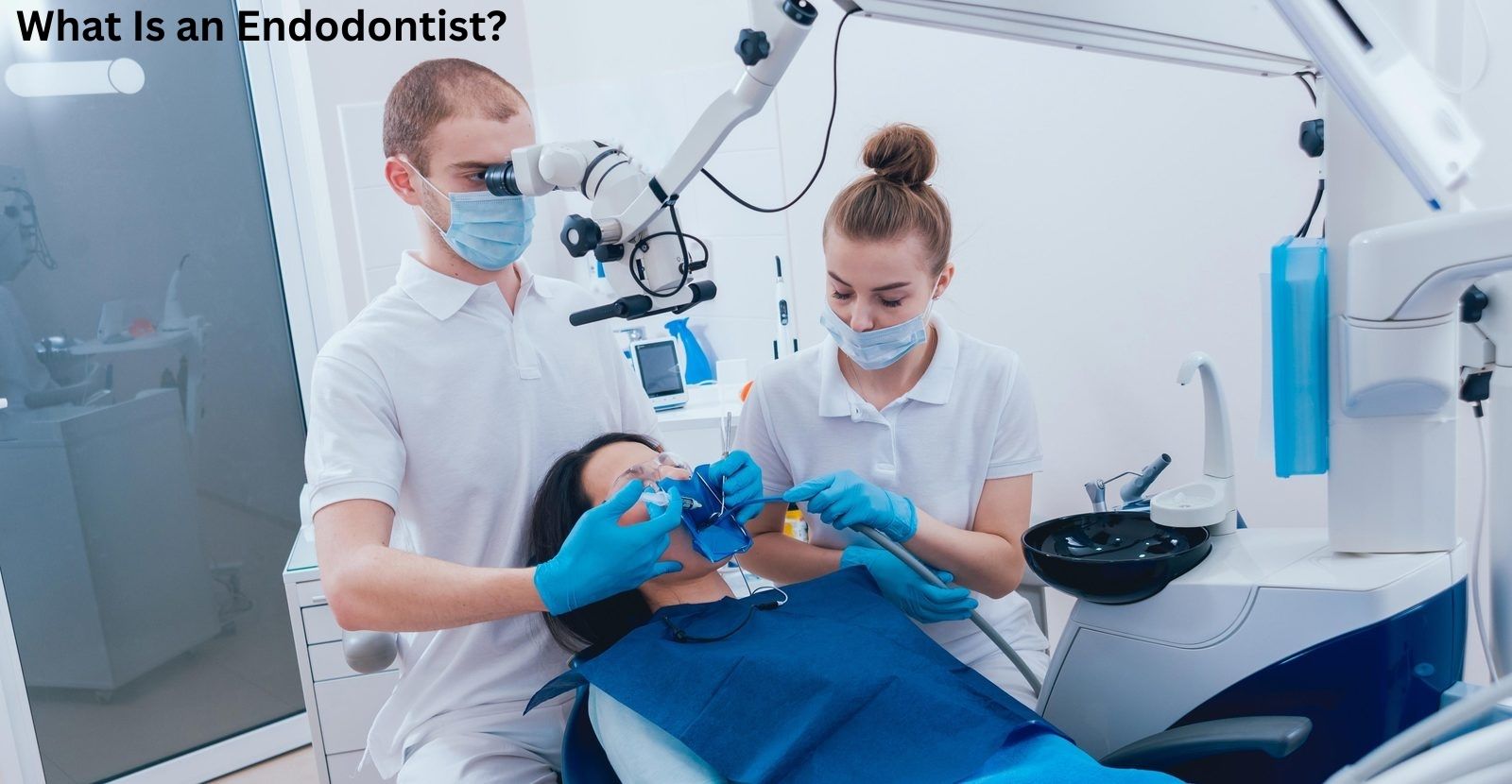 What Is an Endodontist? 7 Facts You Should Know