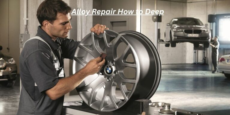 Alloy Repair How to Deep: 7 Expert Fix Methods