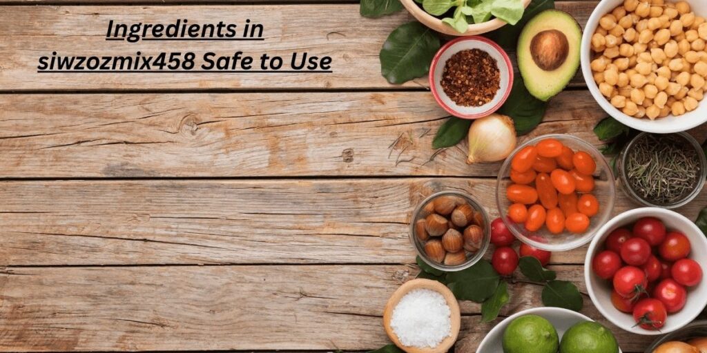 7 Facts About Ingredients in siwzozmix458 Safe to Use