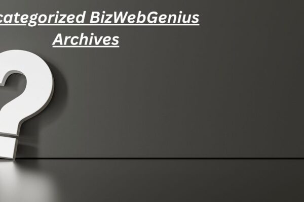 7 Secrets of Uncategorized BizWebGenius Archives